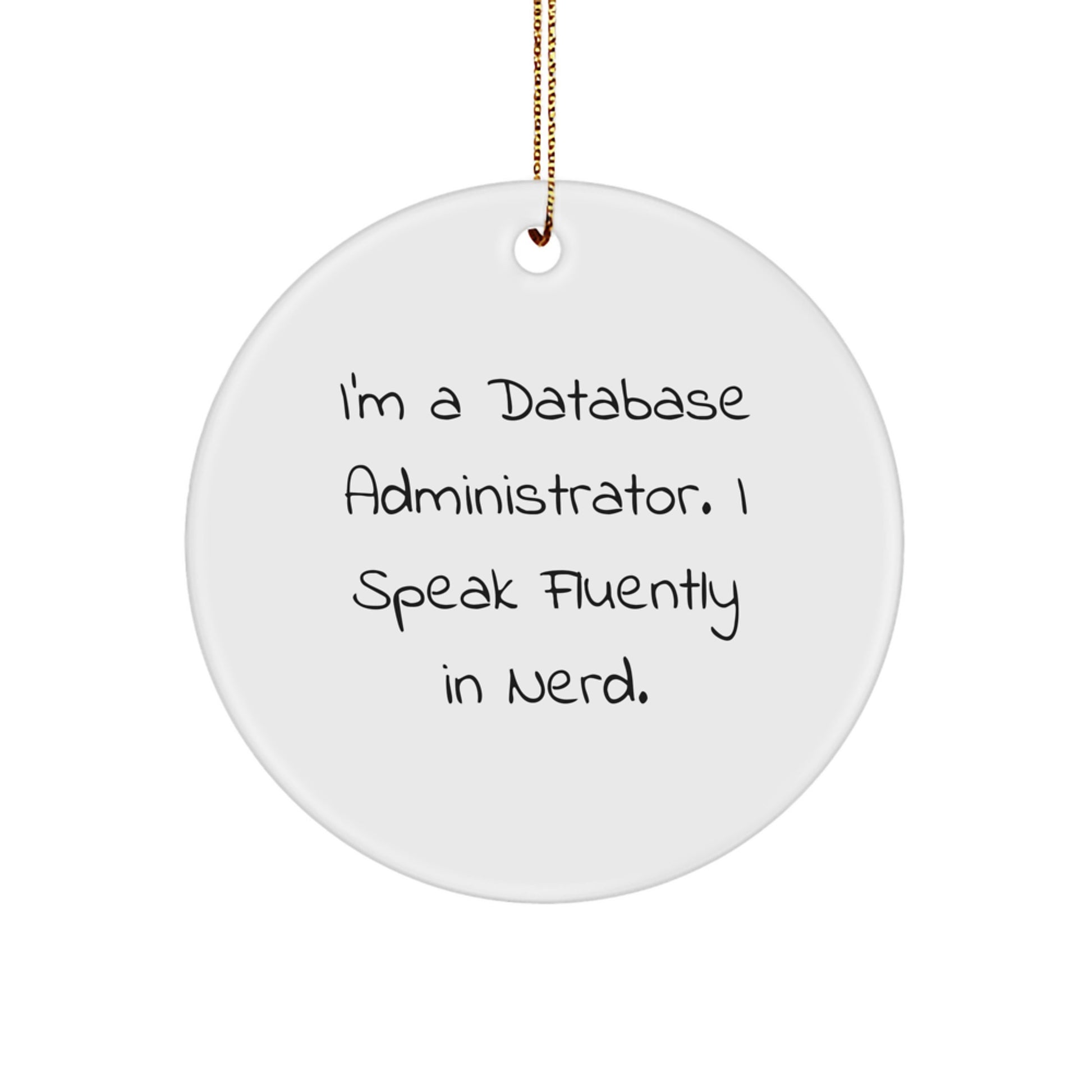 Funny Database Administrator Gifts from Friends - I Speak Fluently In genius Circle Ornament for Men and Women, Christmas Unique Present for Database Administrator - Image 1
