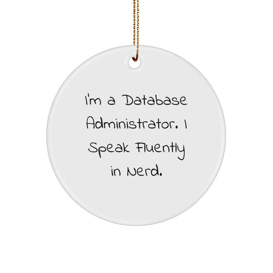 Funny Database Administrator Gifts from Friends - I Speak Fluently In genius Circle Ornament for Men and Women, Christmas Unique Present for Database Administrator - Image 1