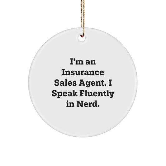 Funny Insurance Sales Agent Gifts from Men, Women, Friends, Coworkers, Family - 'I'm An Insurance Sales Agent. I Speak Fluently In genius.' Circle Ornament for Christmas - Image 1