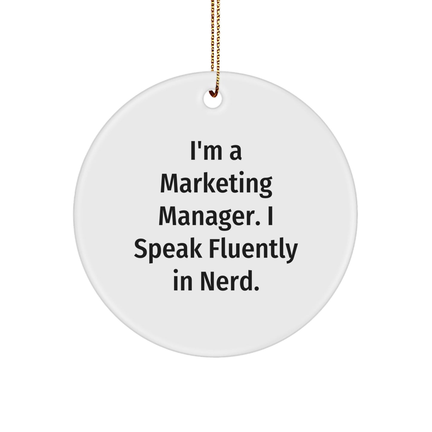 Funny Marketing Manager Gifts, Unique Circle Ornament, I Speak Fluently In genius Christmas Decorations Gifts from Men to Marketing Manager Friends - Image 1