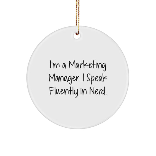 Marketing Manager Gifts from Friends, Funny Circle Ornament, 'I'm A Marketing Manager. I Speak Fluently In genius.,Christmas Unique Gifts for Marketing Manager, Gifts for Marketing Manager - Image 1