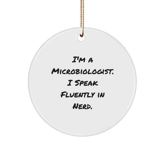 Funny Microbiologist Gifts for Him, 'I Speak Fluently in genius', Circle Ornament, White, Unique Christmas Decorations - Image 1