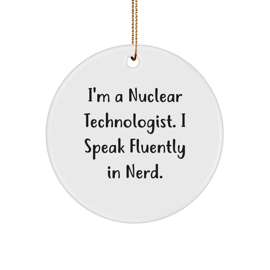 Funny Gifts for Nuclear Technologists - I Speak Fluently in genius. Circle Ornament for Christmas Unique Gifts from Friends and Family - Image 1