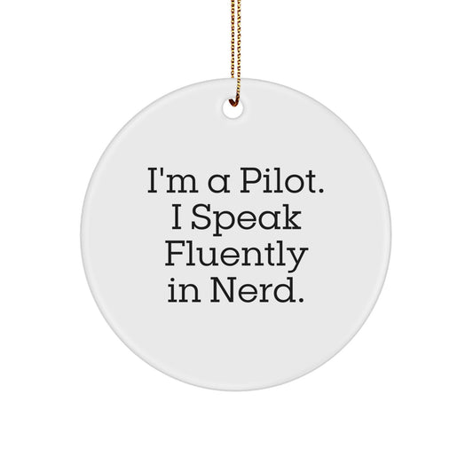 Pilot Gifts from Friends, Funny Circle Ornament for Men, 'I'm A Pilot. I Speak Fluently In genius.' Christmas Unique Gifts - Image 1
