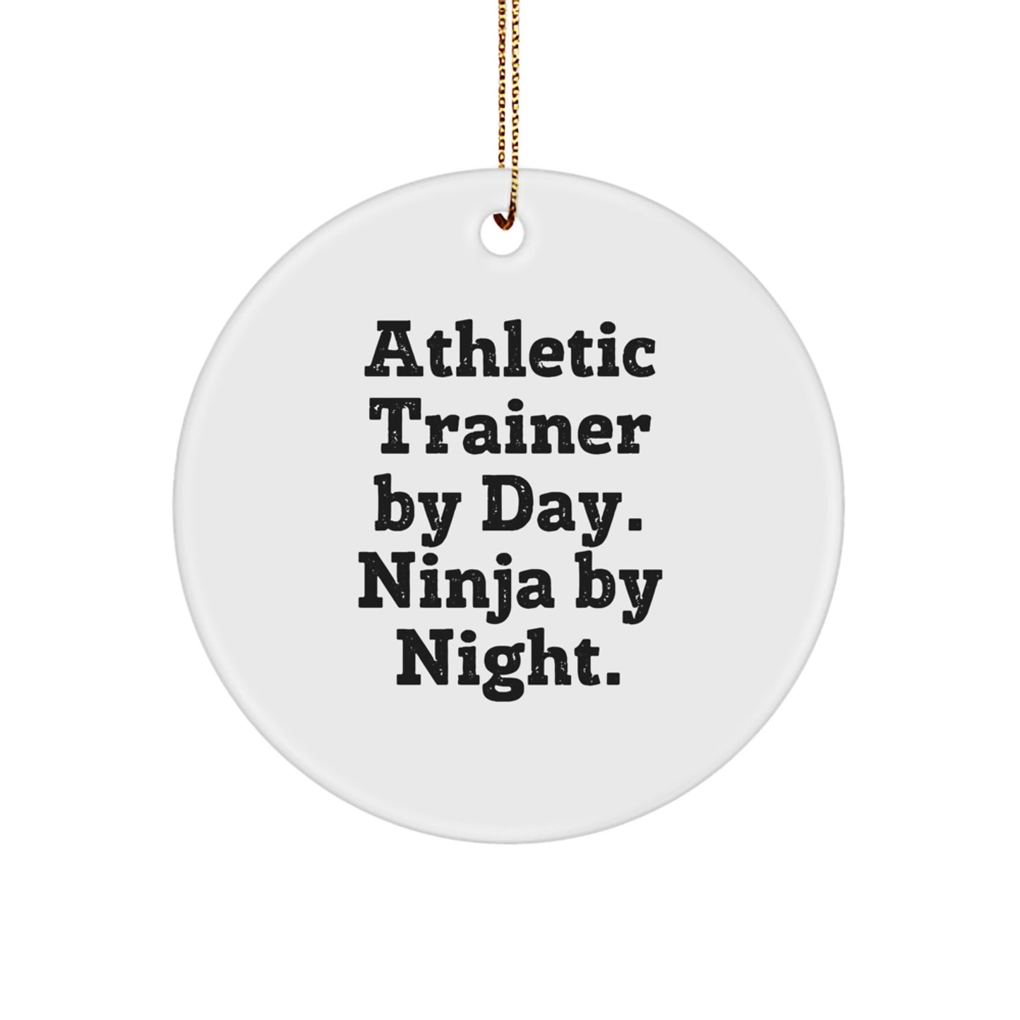 Funny Athletic Trainer Gifts for Men - Circle Ornament, 'Athletic Trainer By Day. Ninja By Night.' Christmas Unique Gifts - Image 1
