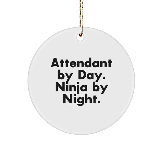 Funny Attendant Gifts from Friends for Attendant: Attendant By Day. Ninja By Night. Circle Ornament for Christmas - Image 1