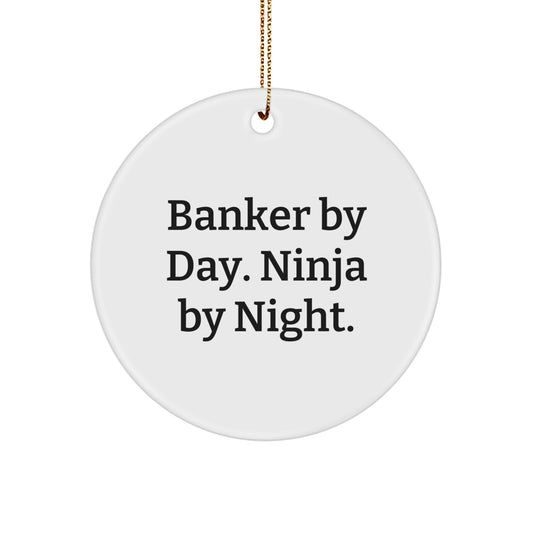 Funny Banker Gifts from Friends for Christmas - Circle Ornament - Banker By Day. Ninja By Night. - Image 1