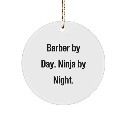 Funny Barber Gifts from Friends for Men - 'Barber By Day. Ninja By Night.' Circle Ornament for Christmas Unique Gifts - Image 1