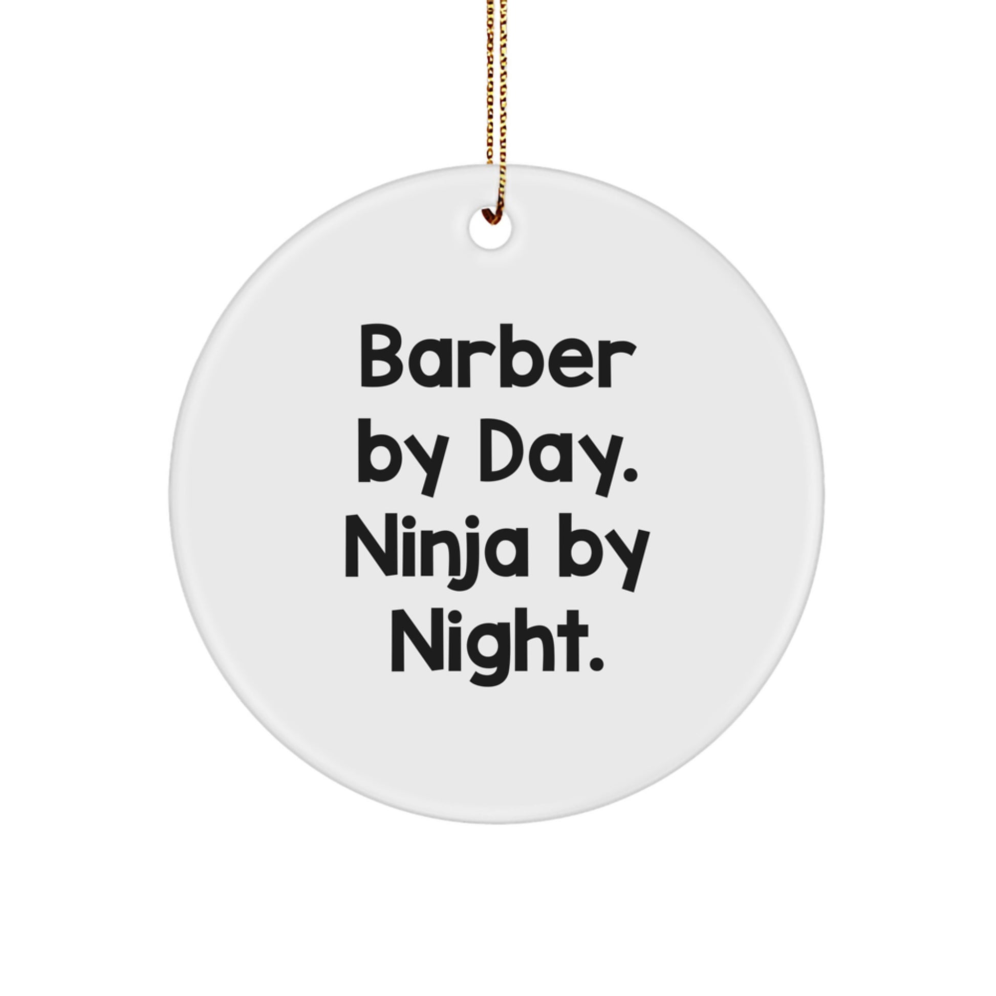 Funny Barber Gifts Circle Ornament for Men Friends Family - 'Barber By Day. Ninja By Night.' - Image 1