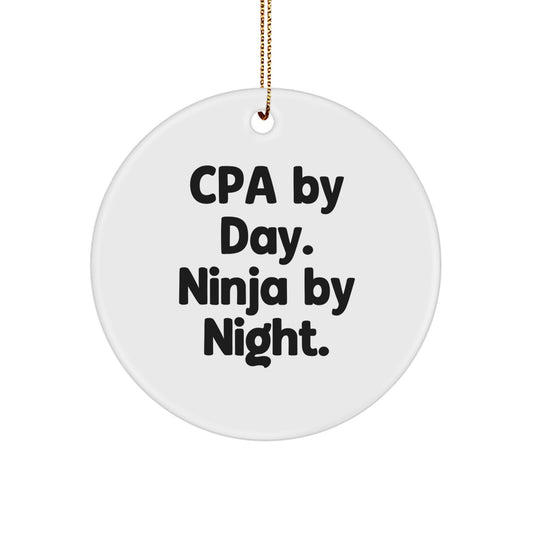 CPA Gifts for Men, Women, Friends - Cpa By Day. Ninja By Night. Christmas Circle Ornament, Funny Quote, Gifts from Family, Gifts for CPA - Image 1