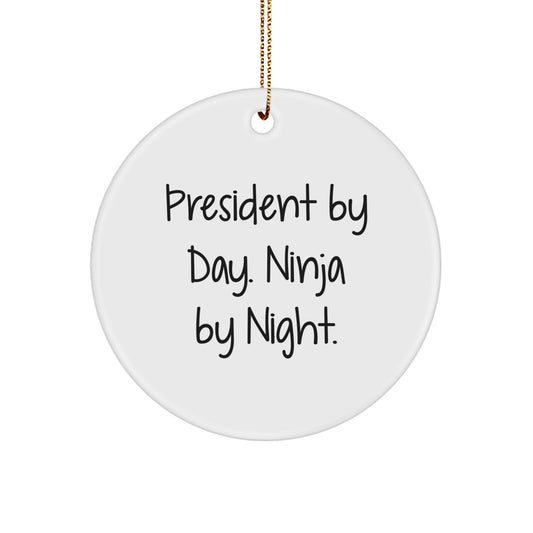 Funny President Gifts from Men for President Circle Ornament by Day Ninja by Night Christmas Unique Ornament - Image 1