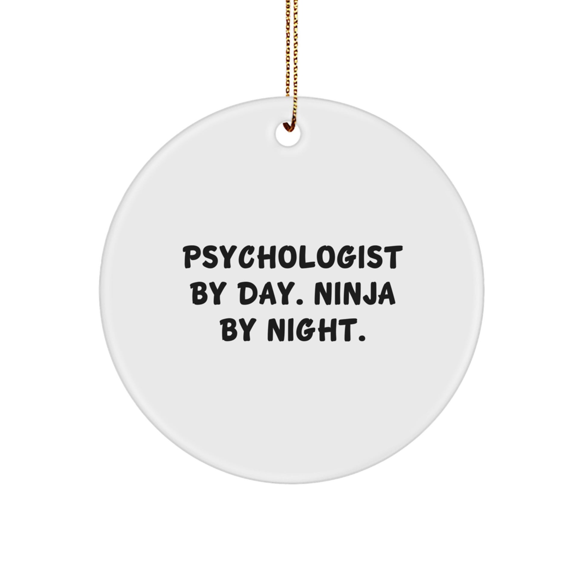 Funny Psychologist Gifts for Men - Psychologist by Day. Ninja by Night. Circle Ornament, Gifts from Men to Friends, Christmas Unique Gifts - Image 1
