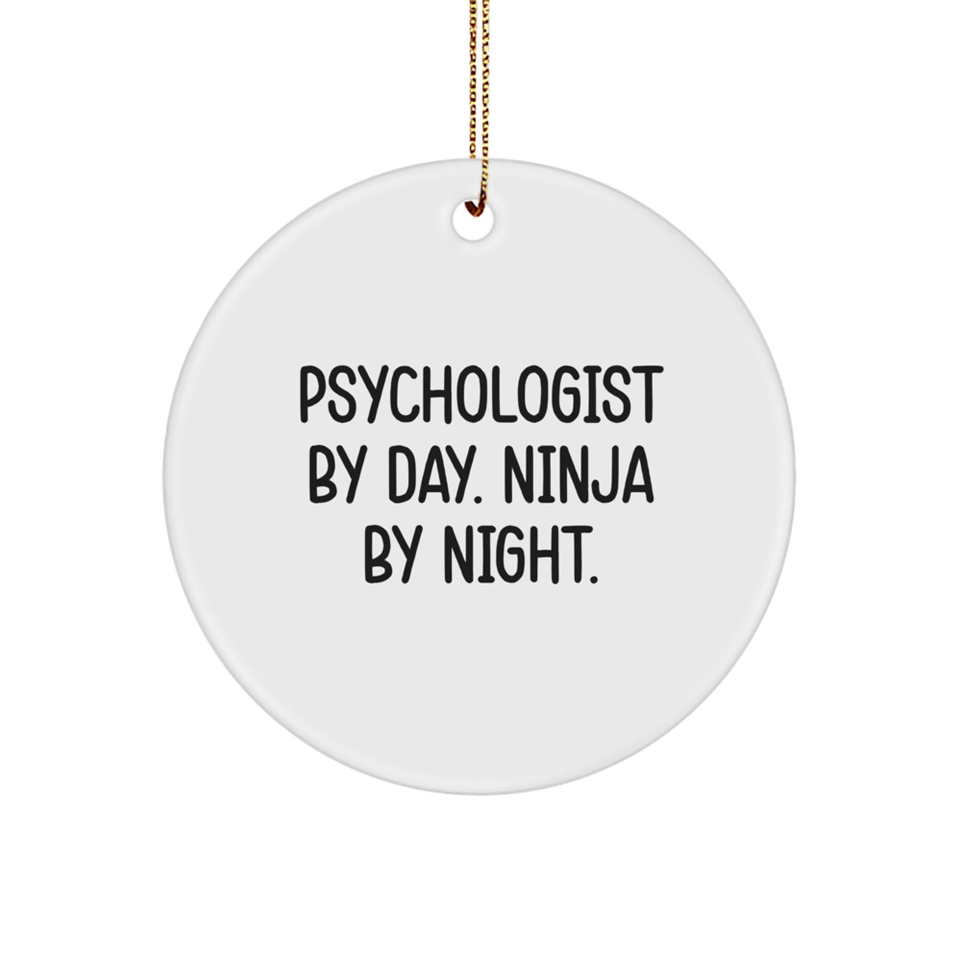 Psychologist Gifts for Him, Funny Circle Ornament, 'Psychologist By Day. Ninja By Night.' - Image 1
