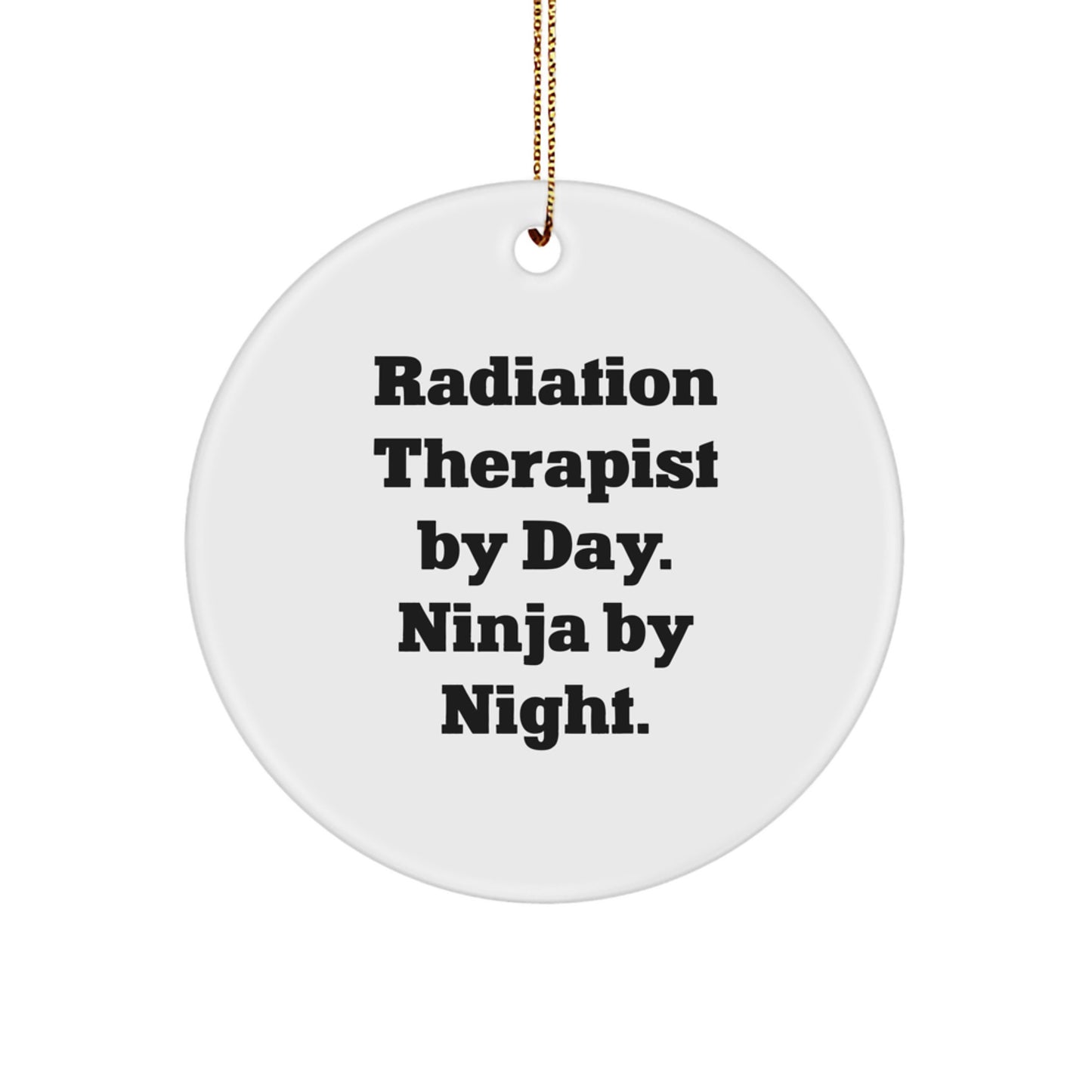 Funny Radiation Therapist Gifts for Men, Radiation Therapist By Day Ninja By Night Christmas Unique Gifts, Circle Ornament for Radiation Therapist Friends Coworkers Family - Image 1