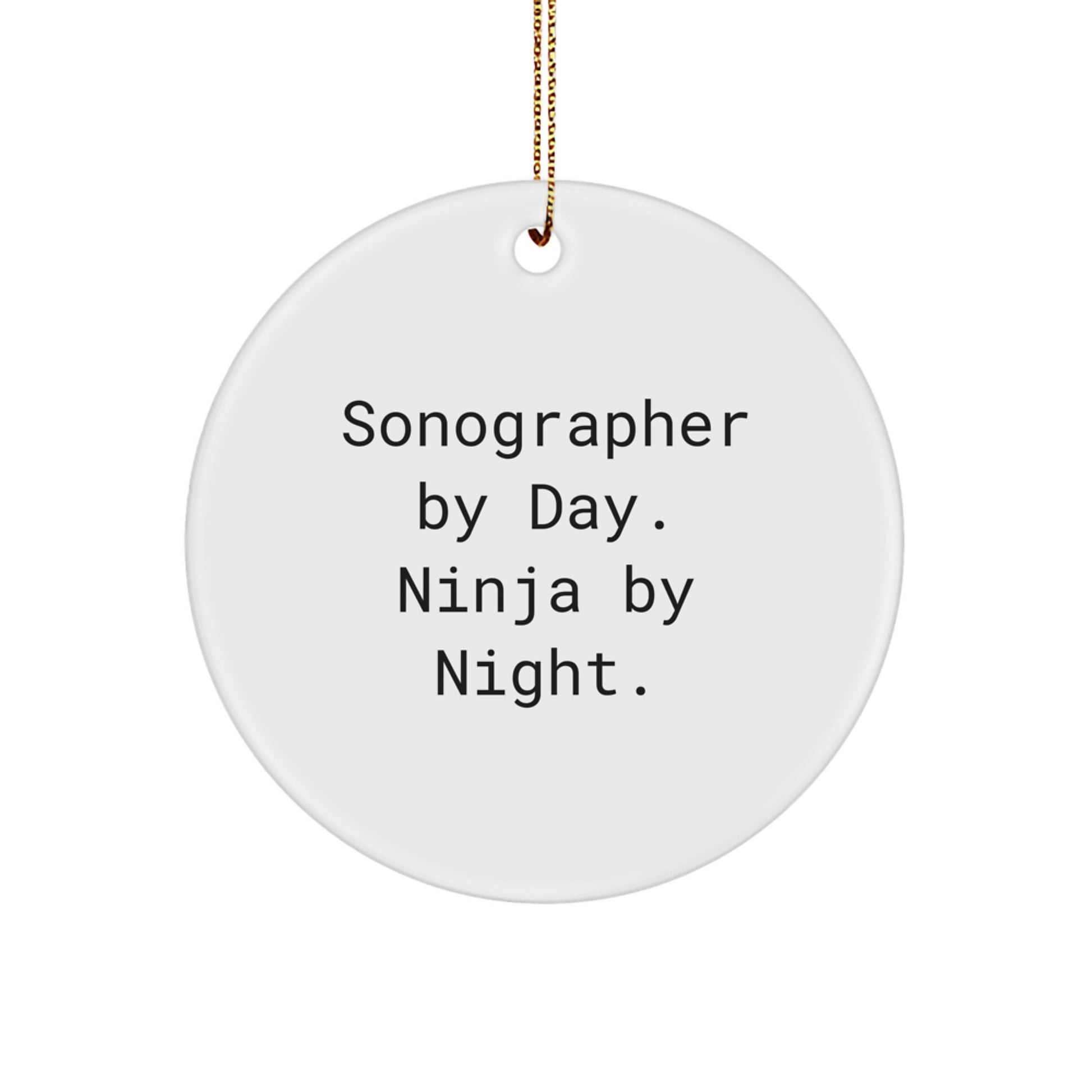 Funny Sonographer Gifts from Friends for Men, Unique Circle Ornament, Sonographer By Day, Ninja By Night, Christmas Season - Image 1