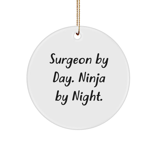 Surgeon Christmas Unique Gifts from Friends and Family, Funny Circle Ornament for Surgeon Men and Women By Day Ninja By Night - Image 1