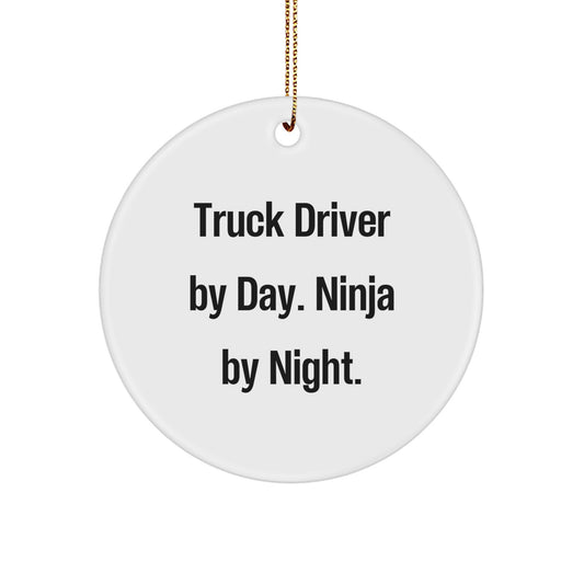 Truck Driver Gifts from Friends - Funny Circle Ornament by Day Ninja by Night, Christmas Unique Decorations - Image 1