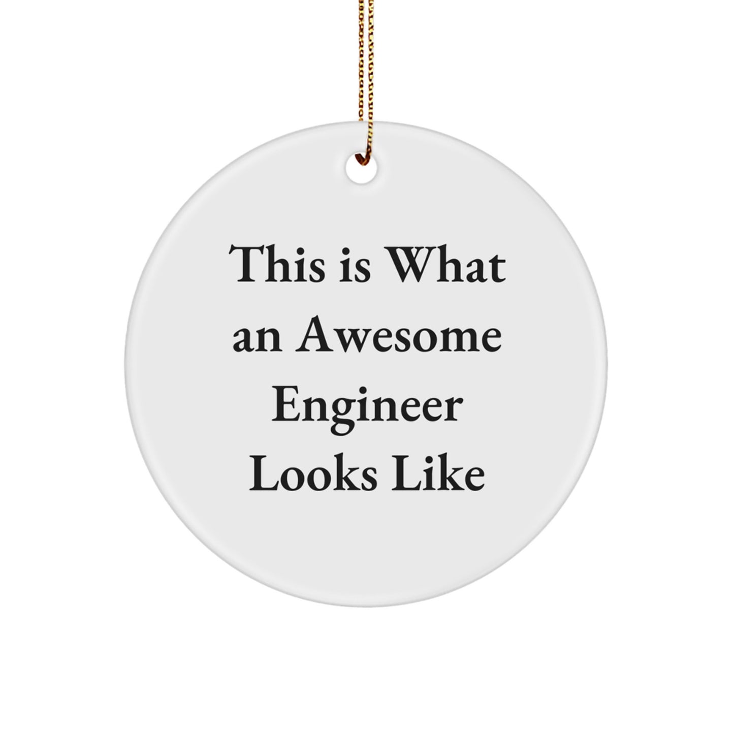 Funny Engineer Gifts, This Is What An Awesome Engineer Looks Like Circle Ornament, Christmas Unique Gifts for Men, Women, Friends, Coworkers, Family - Image 1