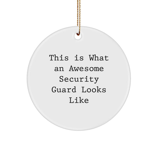 Funny Security Guard Gifts from Men - This Is What An Awesome Security Guard Looks Like, Circle Ornament, Christmas Unique Gifts for Security Guard, Friends, Coworkers, Family - Image 1
