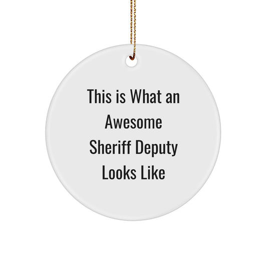 Funny Sheriff Deputy Gifts for Men from Friends, Christmas Unique Circle Ornament, Awesome Sheriff Deputy Looks Like - Image 1
