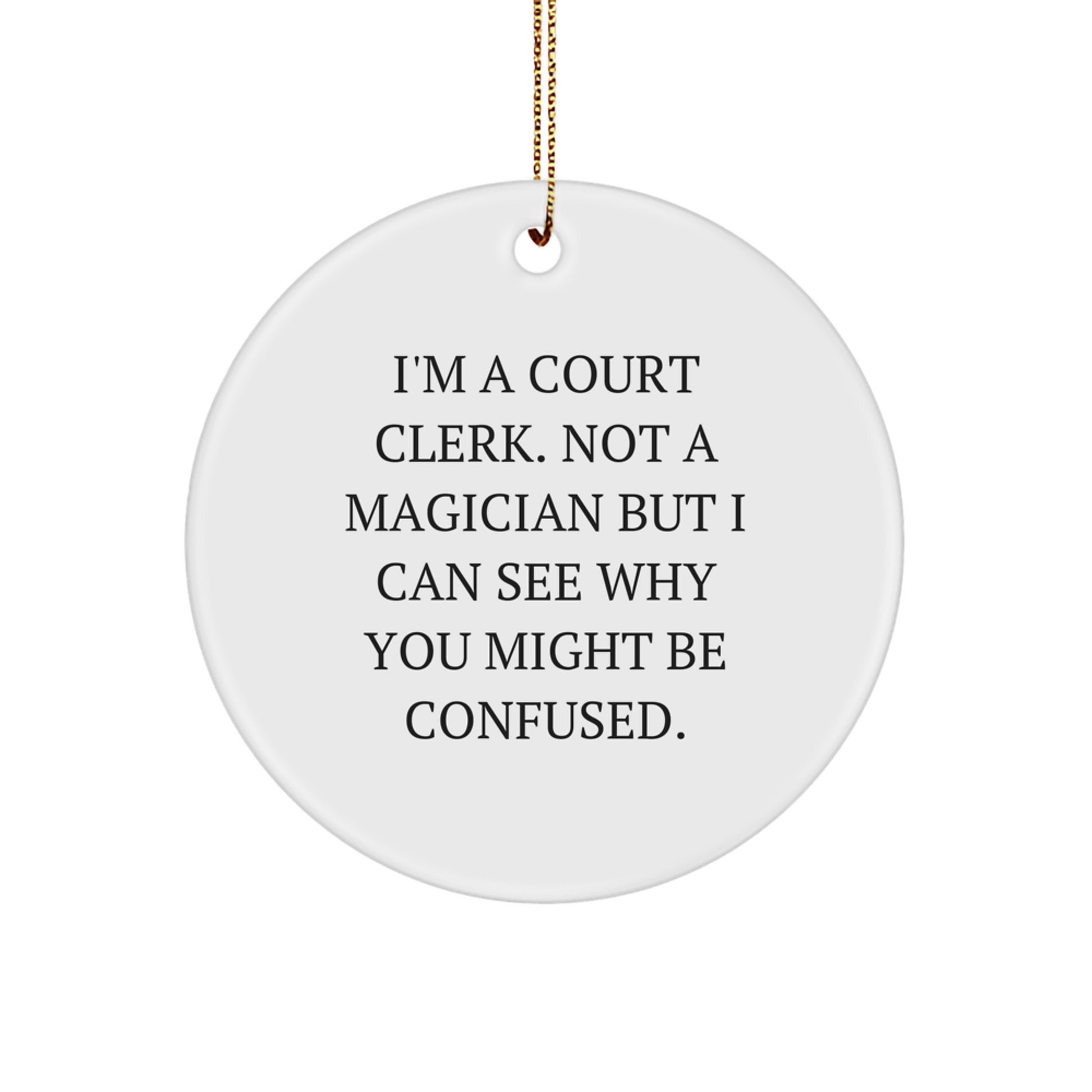 Funny Court Clerk Gifts from Friends for Court Clerk Christmas Unique Circle Ornament - Image 1