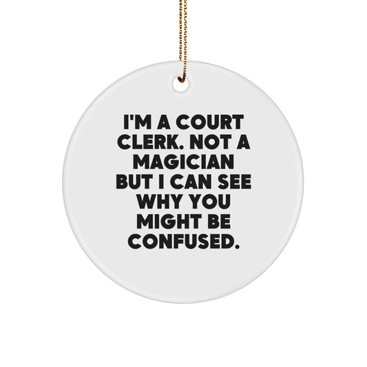 Funny Court Clerk Gifts, Circle Ornament for Court Clerk Humor, Gifts from Friends to Court Clerk Colleagues at Christmas Time - Image 1