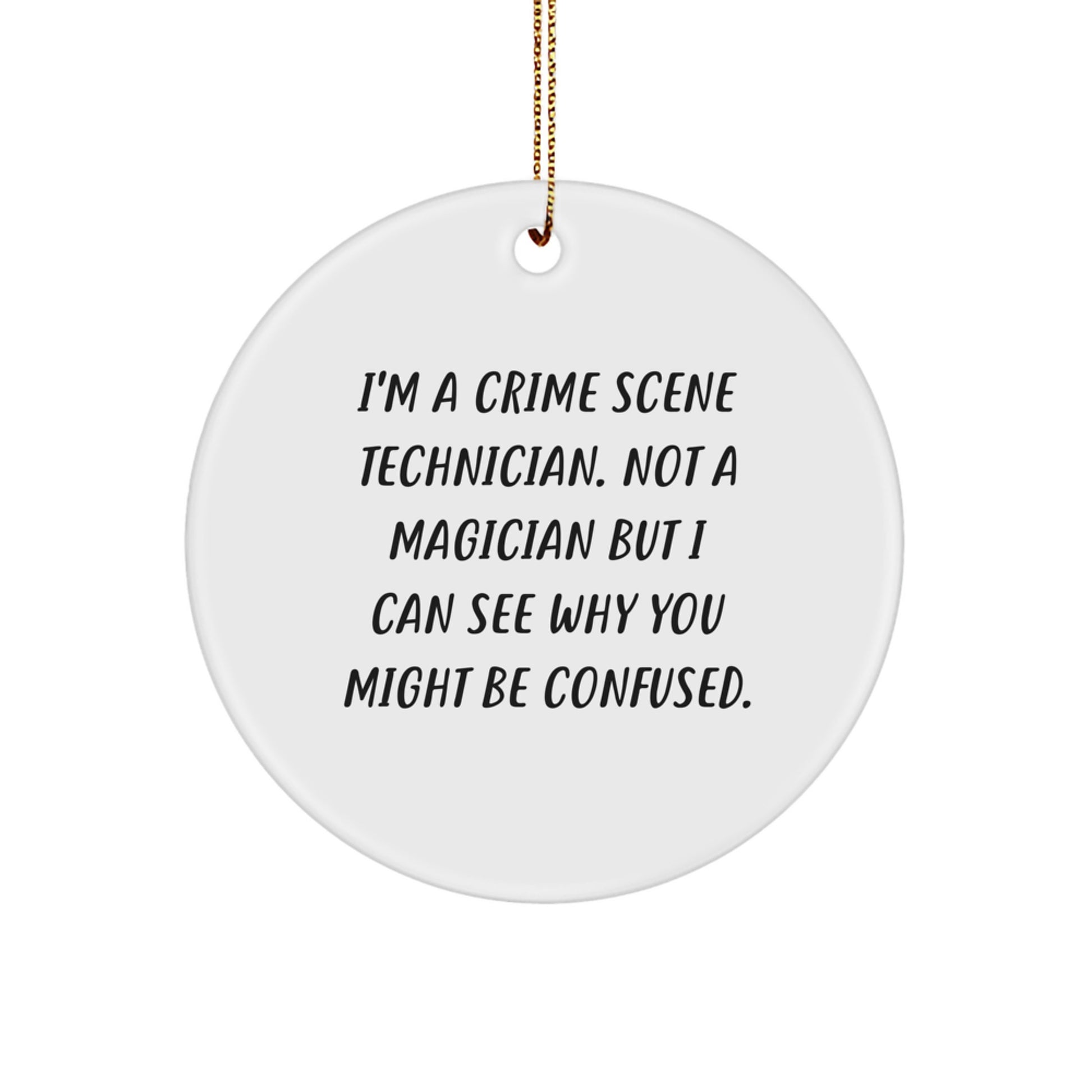 Funny Crime Scene Technician Gifts for Crime Scene Technicians, Christmas Unique Circle Ornaments from Friends and Family - Image 1