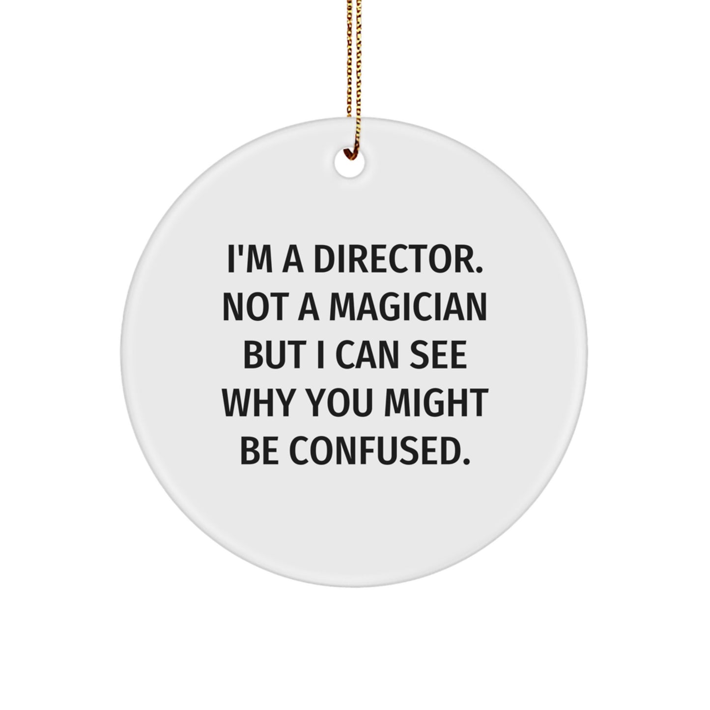 Funny 'I'm A Director. Not A Magician But...' Christmas Unique Gifts for Directors from Friends and Family - Image 1