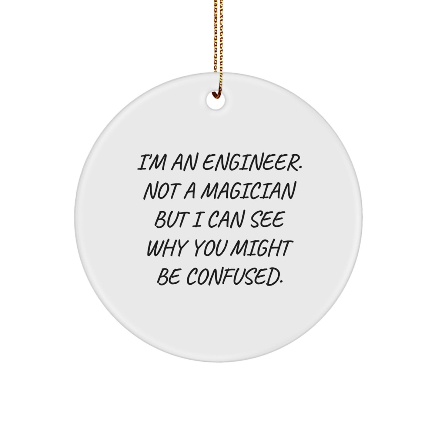 Funny Engineer Gifts for Men - Engineer Circle Ornament, 'I'm Not a Magician' Christmas Decoration from Friends, Coworkers, Family - Image 1