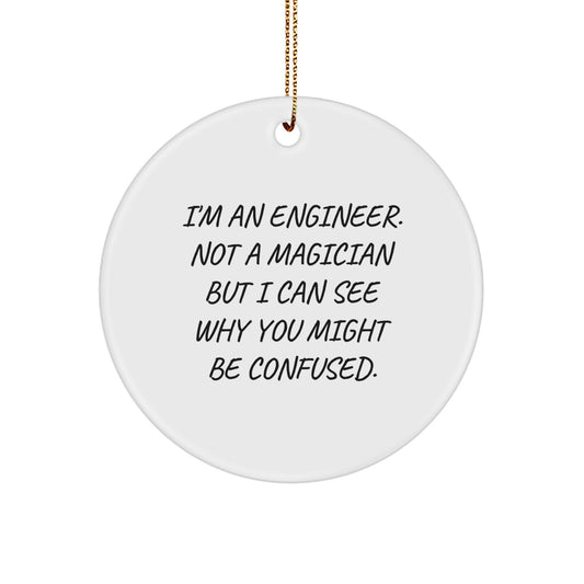 Funny Engineer Gifts for Men - Engineer Circle Ornament, 'I'm Not a Magician' Christmas Decoration from Friends, Coworkers, Family - Image 1