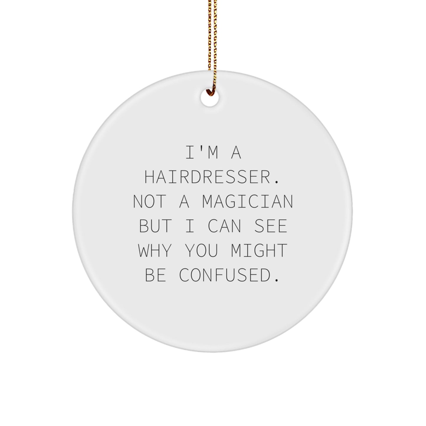 Funny Hairdresser Gifts from Friends for Hairdresser Unique Christmas Circle Ornament - Image 1