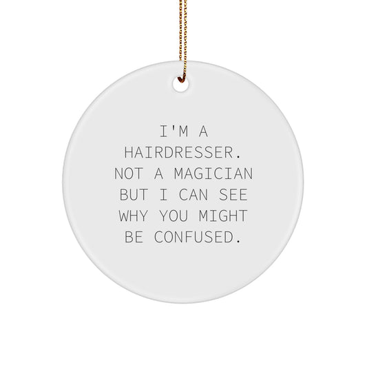 Funny Hairdresser Gifts from Friends for Hairdresser Unique Christmas Circle Ornament - Image 1
