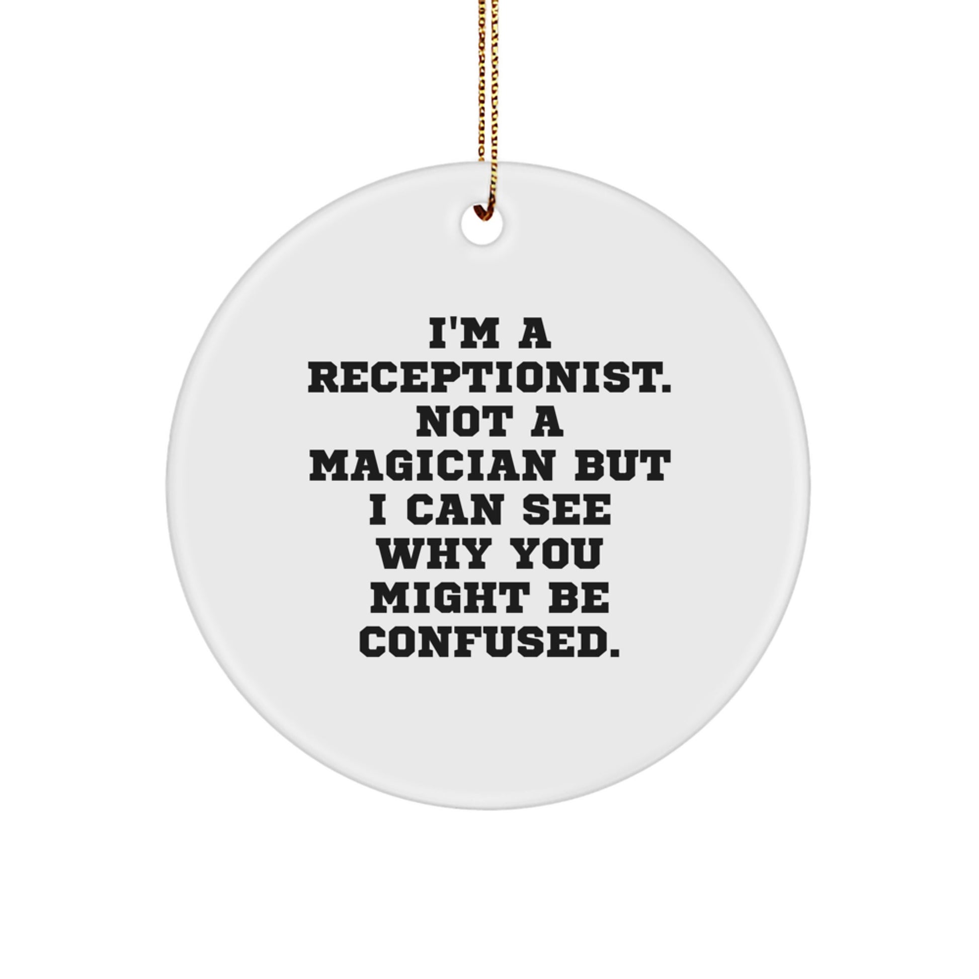 Funny Receptionist Gifts from Friends - Cute Christmas Circle Ornament for Receptionists - I'm a Receptionist Not a Magician - Unique Receptionist Office Decor - Image 1