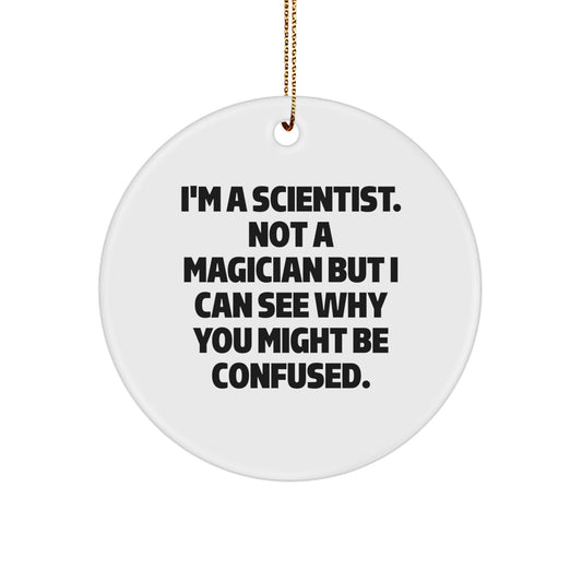 Funny Scientist Gifts, Scientist Circle Ornament, Christmas Unique Gifts, Gifts from Friends to Scientist, Scientist Decorative Ornaments - Image 1