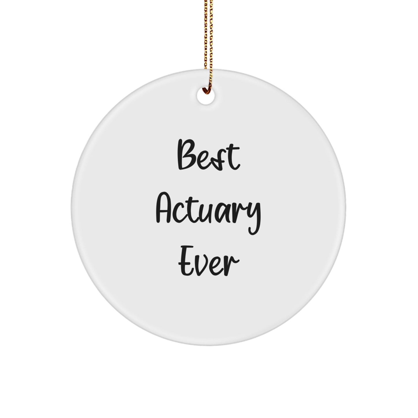 Funny Actuary Gifts for Men, Best Actuary Ever Circle Ornament, Christmas Unique Gifts from Friends - Image 1