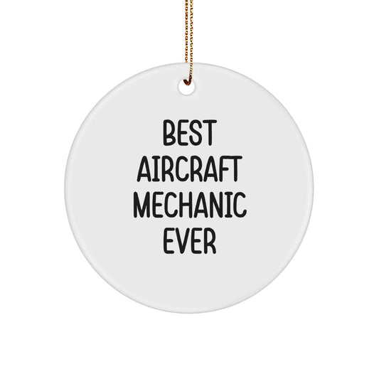 Funny Aircraft Mechanic Quotes Gifts for Men, Unique Circle Ornaments for Friends from Best Aircraft Mechanic Ever, Funny Christmas Unique Gifts - Image 1