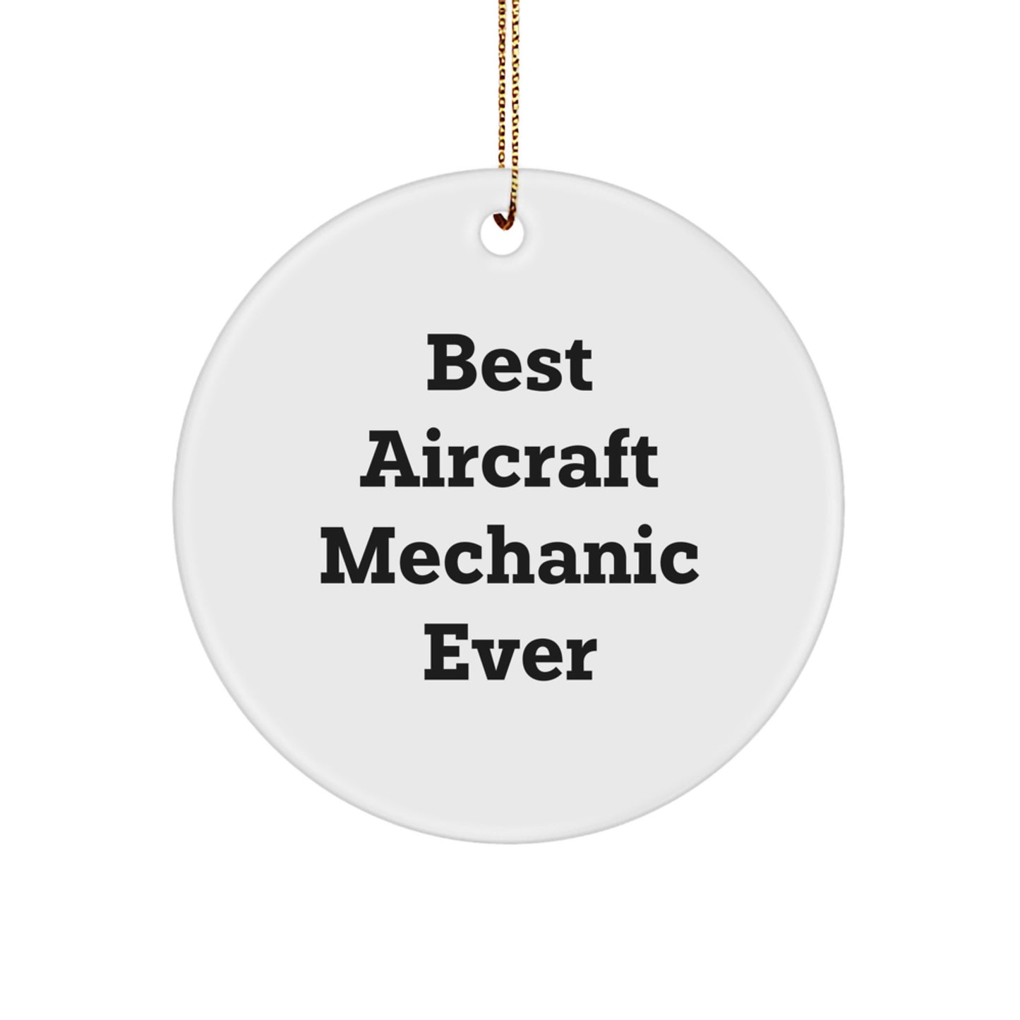 Funny Inspirational Quotes Gifts from Family to Best Aircraft Mechanic Ever Christmas Unique Circle Ornaments for Men and Women - Image 1