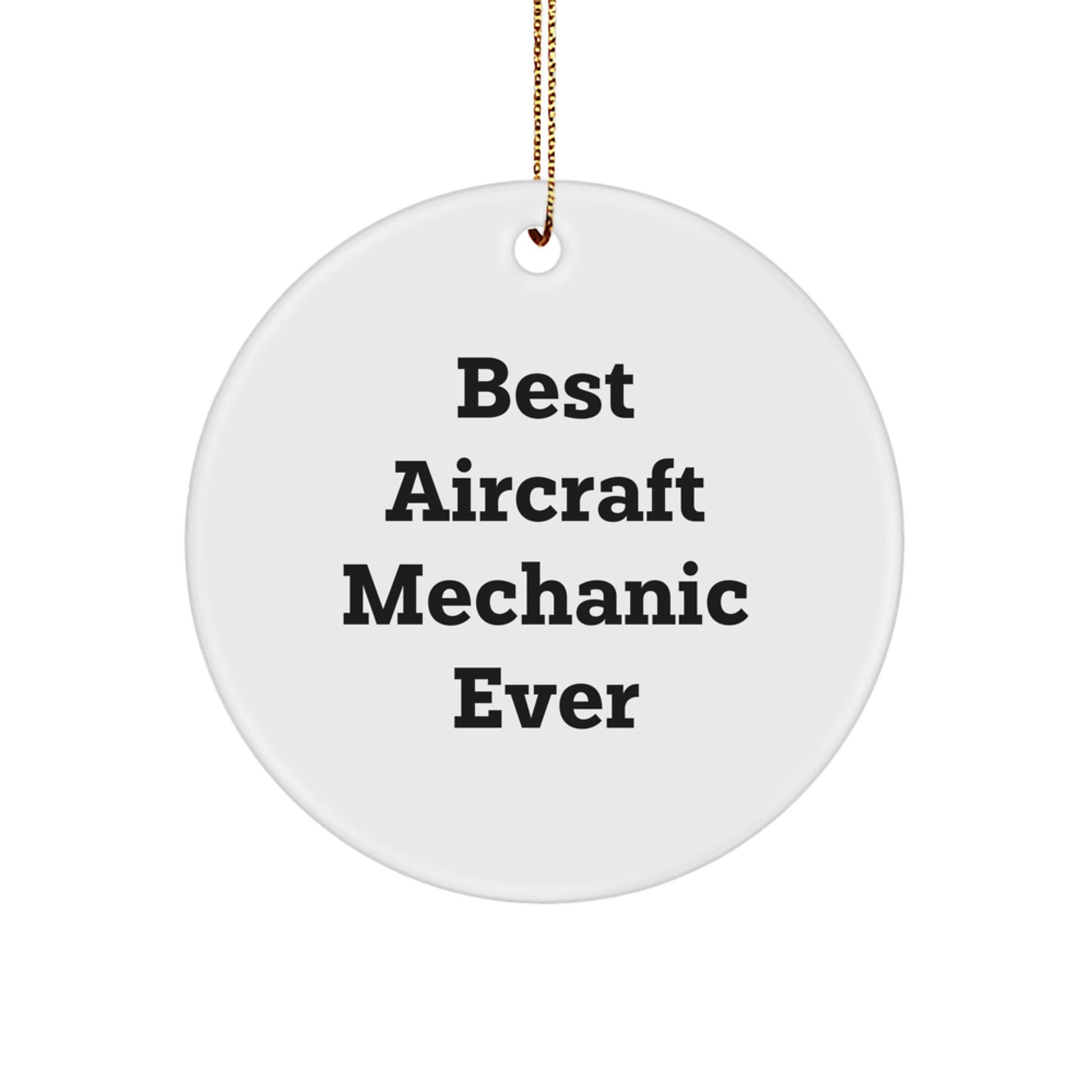 Funny Inspirational Quotes Gifts from Family to Best Aircraft Mechanic Ever Christmas Unique Circle Ornaments for Men and Women - Image 1