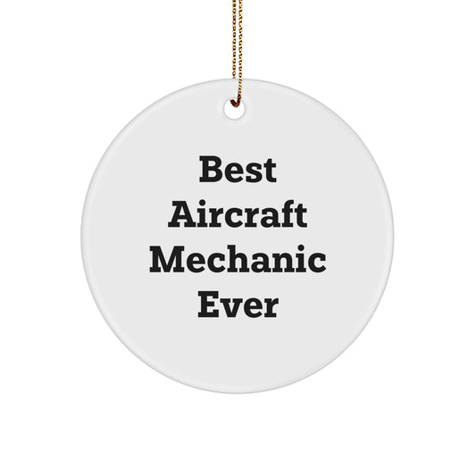 Funny Inspirational Quotes Gifts from Family to Best Aircraft Mechanic Ever Christmas Unique Circle Ornaments for Men and Women - Image 1