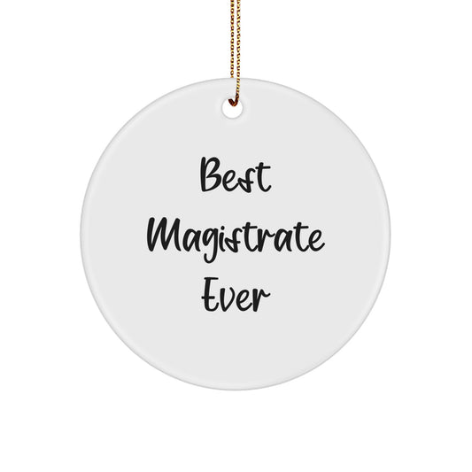 Funny Magistrate Gifts from Friends - Best 'Magistrate' Ever Circle Ornament for Christmas Unique Gifts - Image 1
