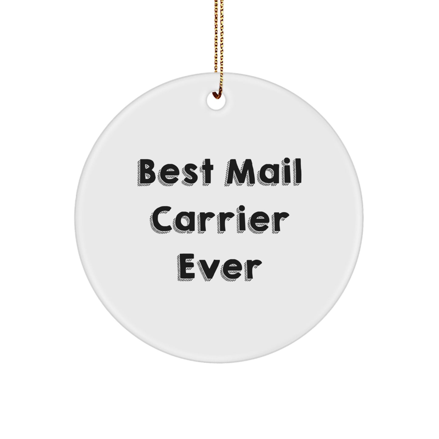 Gifts for Mail Carrier - Funny Mail Carrier Circle Ornament, 'Best Mail Carrier Ever' Quote, Christmas Unique Gifts from Friends and Family - Image 1