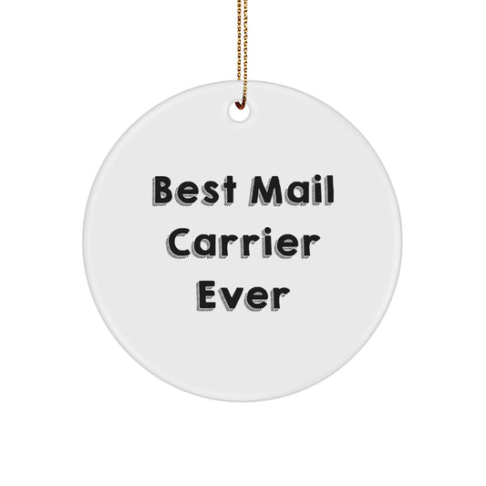 Gifts for Mail Carrier - Funny Mail Carrier Circle Ornament, 'Best Mail Carrier Ever' Quote, Christmas Unique Gifts from Friends and Family - Image 1