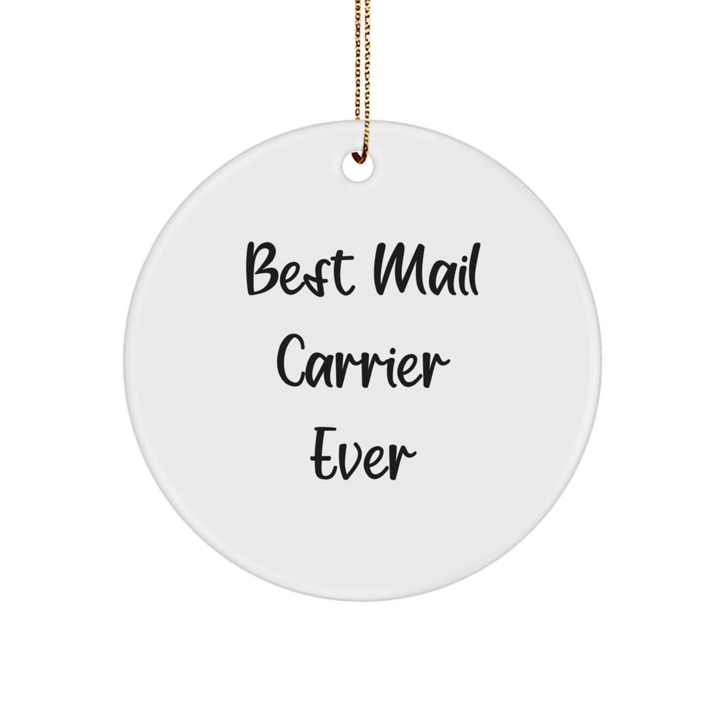 Best Mail Carrier Ever Funny Quote Circle Ornament Gifts from Friends to Family for Christmas Unique Decorations - Image 1