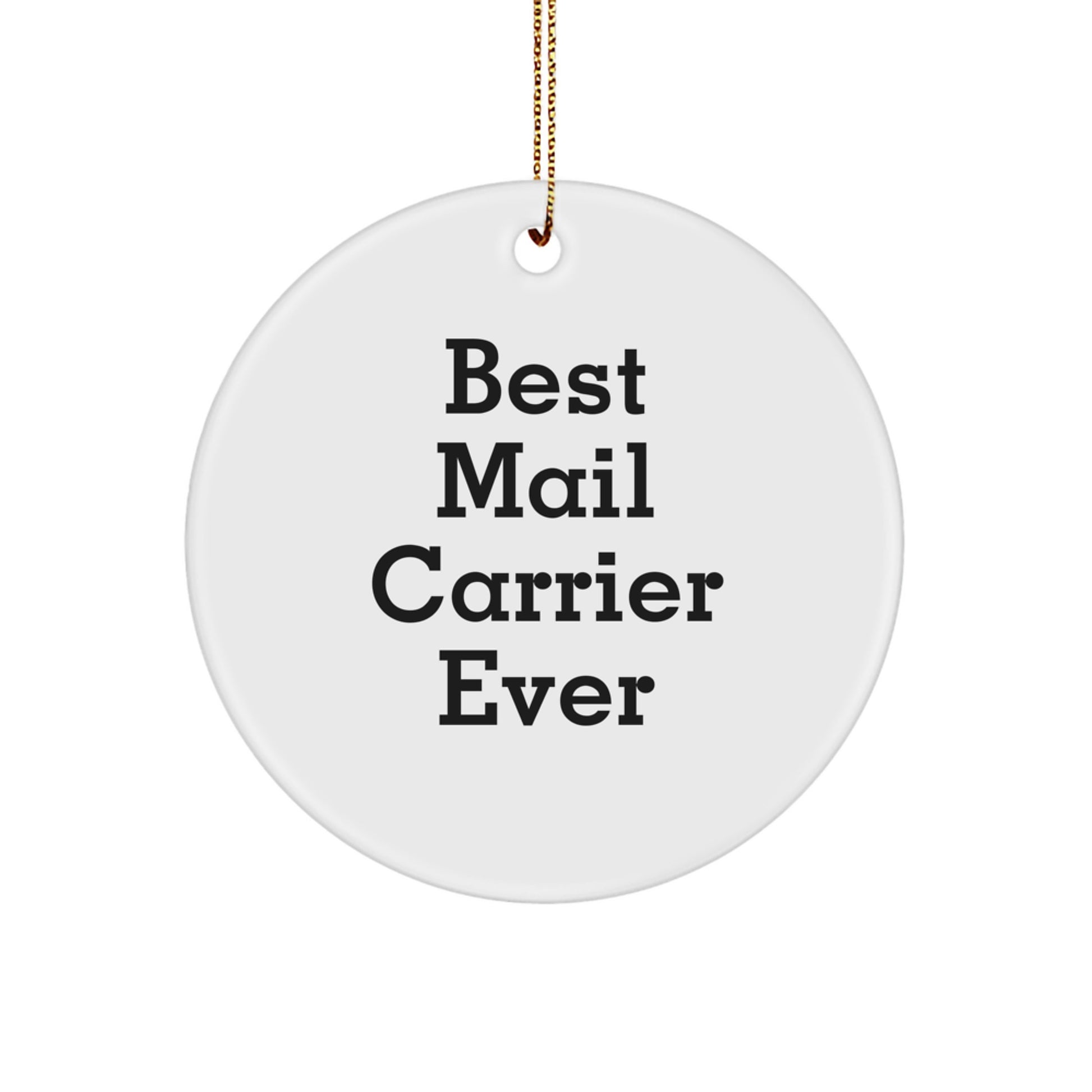 Funny Mail Carrier Gifts from Friends for Christmas Unique Circle Ornament, Best Mail Carrier Ever, White - Image 1