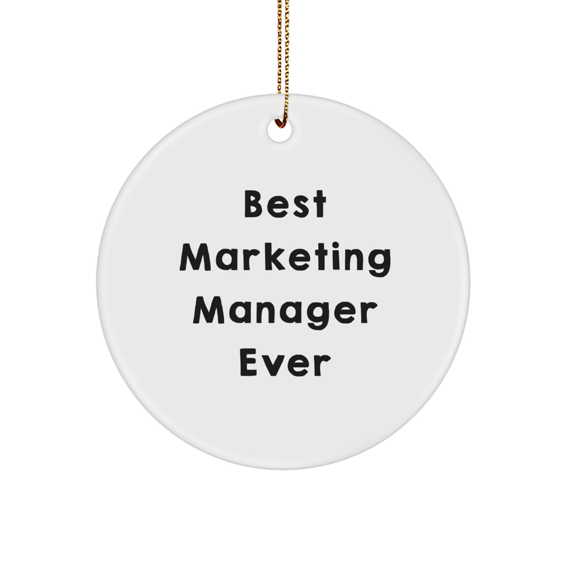Funny 'Best Marketing Manager Ever' Circle Ornament Gifts for Marketing Manager Friends Family from Men Women Coworkers - Image 1