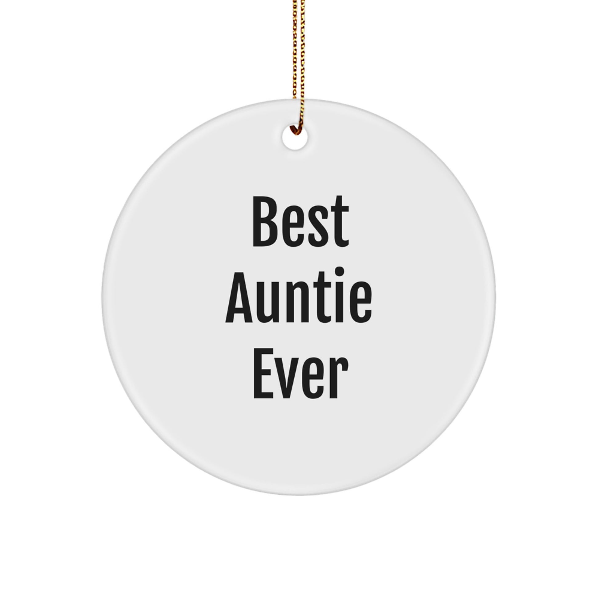 Funny Circle Ornament Gifts from Men for Auntie, Best Auntie Ever, Christmas Unique Gifts - Image 1