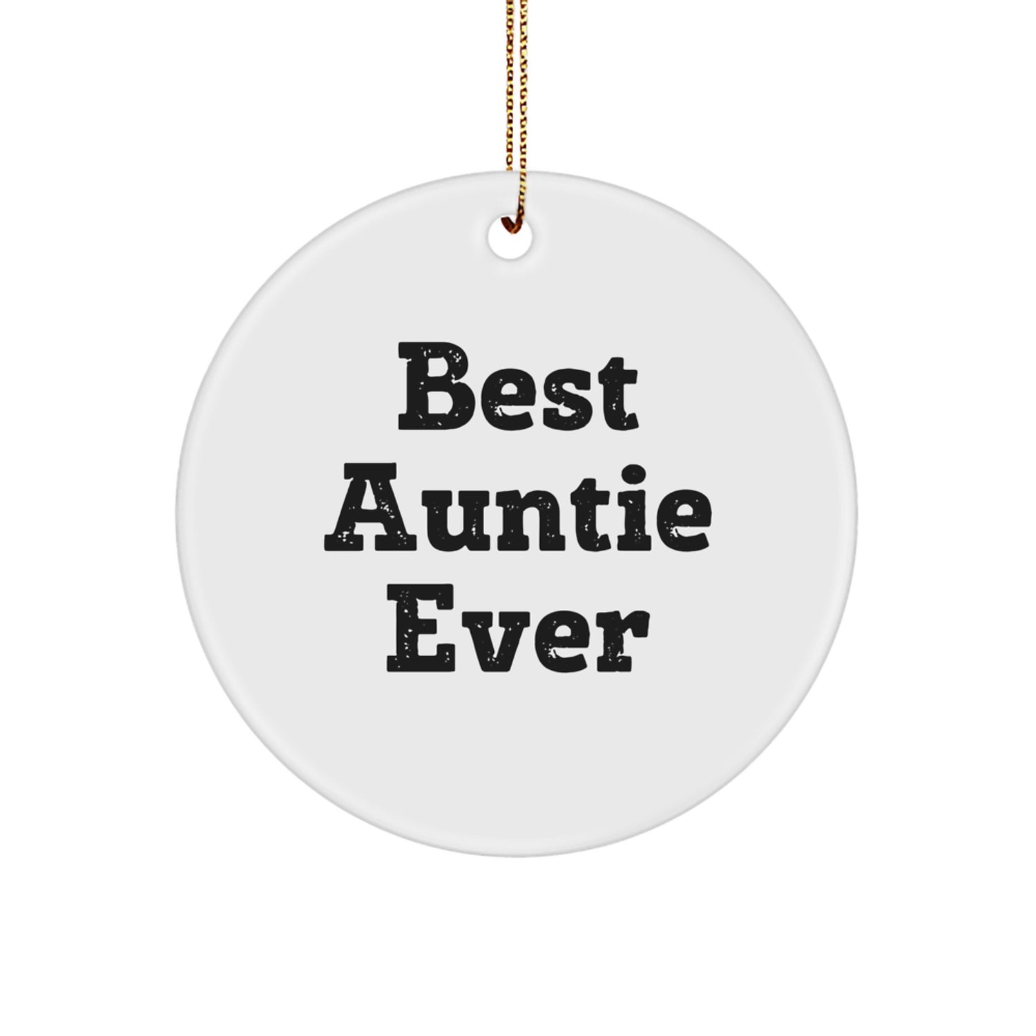 Best Auntie Ever Funny Gift for Auntie from Family, Circle Ornament, White, Christmas Unique Gifts - Image 1
