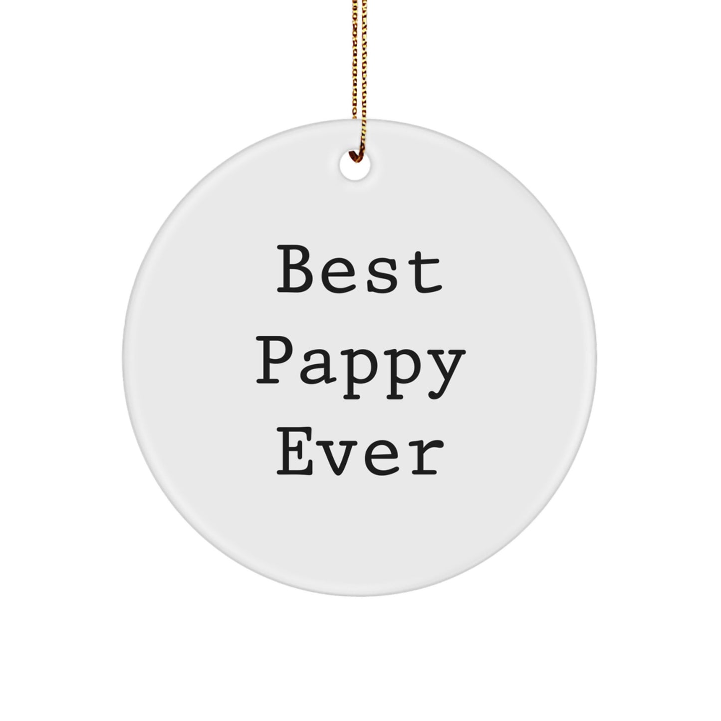 Funny Pappy Circle Ornament Gifts from Friends, Unique Christmas Decorations for Home, Best Pappy Ever Quote, Lightweight and Durable Circle Shaped Ornament - Image 1