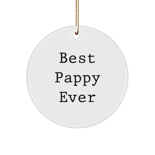 Funny Pappy Circle Ornament Gifts from Friends, Unique Christmas Decorations for Home, Best Pappy Ever Quote, Lightweight and Durable Circle Shaped Ornament - Image 1