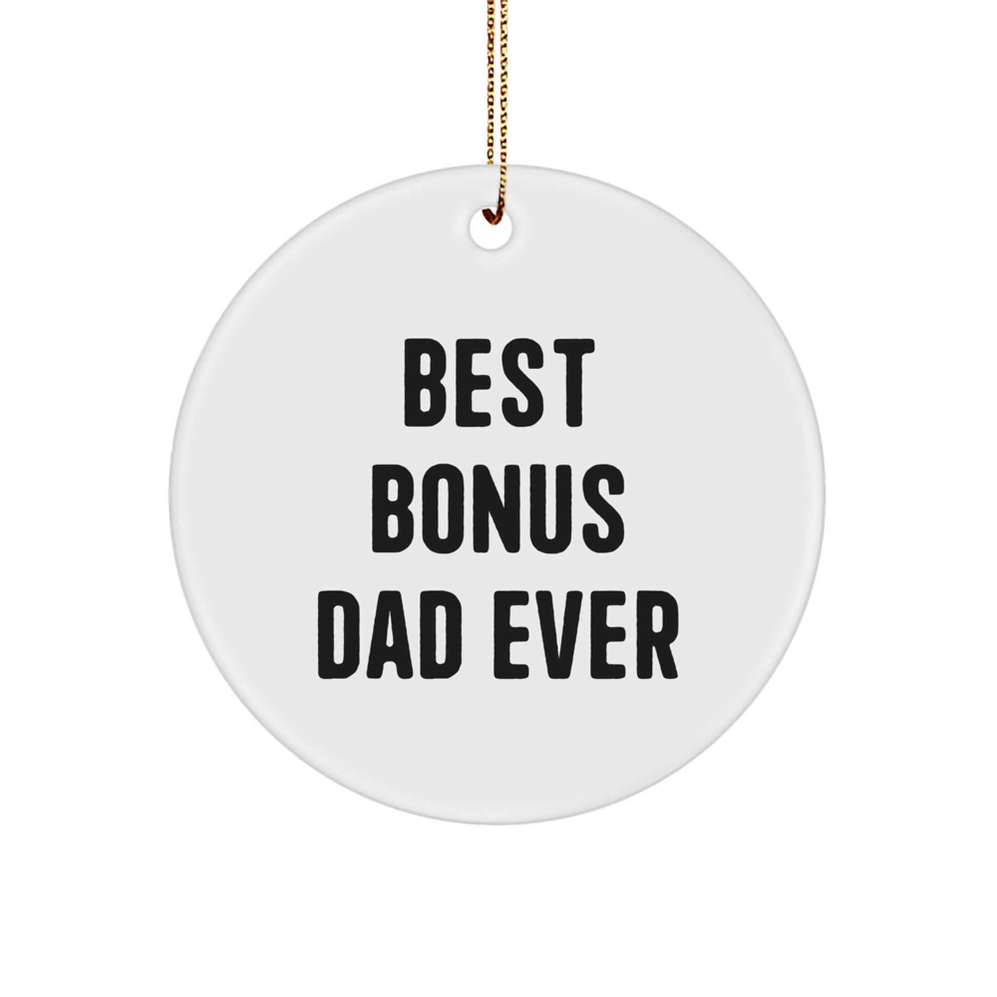 Funny Bonus Dad Gifts for Men, Unique Circle Ornament with Best Bonus Dad Ever Quote, Christmas Unique Gifts from Friends - Image 1